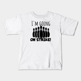 Bowling I'm going on strike Kids T-Shirt